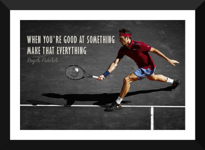 

Spirit Of Sports - Tennis Legend Roger Federer - Inspirational Quote - "When You Are Good At Something Make That Everything" - Premium Quality Framed Poster (12 x 17 inches) For Gym, Home Or Office Paper Print(17 inch X 12 inch, Framed)