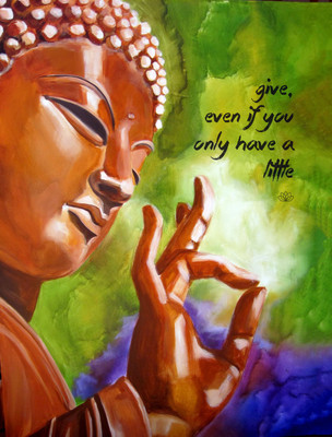 

Gautam Buddha Inspirational Quote - "Give Even if you only have a little" - Premium Quality Poster Paper Print(17 inch X 12 inch, Rolled)