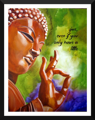 

Gautam Buddha Inspirational Quote - "Give Even if you only have a little" - Premium Quality Framed Poster Paper Print(17 inch X 12 inch, Framed)