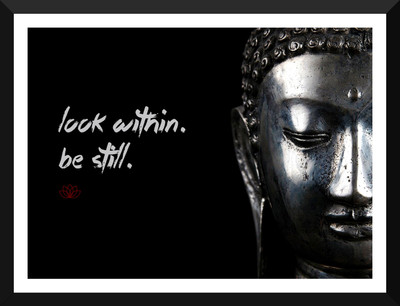 

Gautam Buddha Inspirational Quote - "Look within Be still" - Premium Quality Framed Poster Paper Print(17 inch X 12 inch, Framed)