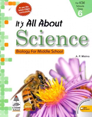 It's All About ICSE Biology for Middle School Class - 6(English, Paperback, A.P. Mishra)