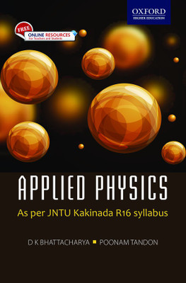 Applied Physics  - As Per JNTU Kakinada R16 Syllabus First Edition(English, Paperback, D. K. Bhattacharya, Poonam Tandon)
