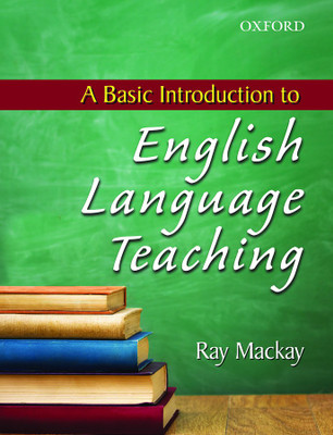 A Basic Introduction to English Language Teaching THIRD Edition(English, Paperback, RAY MACKAY)
