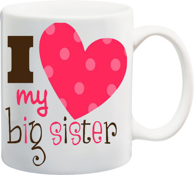 

ME&YOU Raksha Bandhan Gift for Sister/ Behan; I Love My Big Sister Printed Ceramic Mug(325 ml), Pink