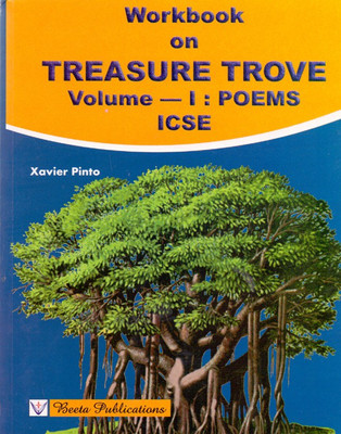 ICSE Workbook On Treasure Trove Volume - 1 Poems(Paperback, Xavier Pinto)