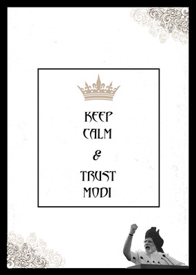

Keep calm and Trust Modi Wall Poster A4 Fine Art Print(11.69 inch X 8.27 inch, Rolled)