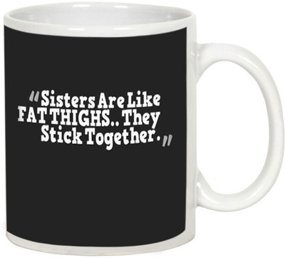 

AllUPrints Gift For Rakhi - Sisters Stick Together White Ceramic Mug(325 ml)