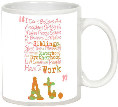 

AllUPrints Gift For Rakhi - Sisterhood And Brotherhood White Ceramic Mug(325 ml)