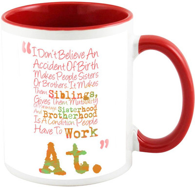 

AllUPrints Gift For Rakhi - Sisterhood And Brotherhood Red Ceramic Mug(325 ml)