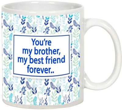 

AllUPrints Gift For Rakhi - My Brother My Best Friend White Ceramic Mug(325 ml)
