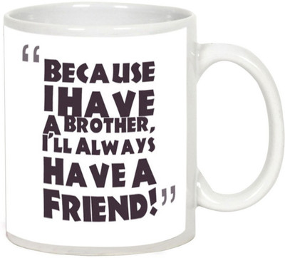 

AllUPrints Gift For Rakhi - Brother Is Always Friend White Ceramic Mug(325 ml)