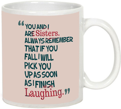 

AllUPrints Gift For Rakhi - Sisters Love Each Other White Ceramic Mug(325 ml)