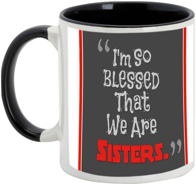 AllUPrints Gift For Rakhi - Blessed To Have Sister Black Ceramic Mug(325 ml)