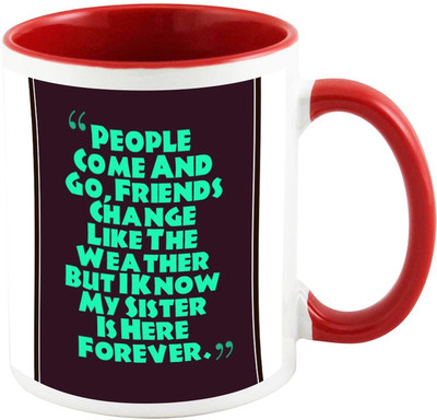 

AllUPrints Gift For Rakhi - Sisters Are Forever Red Ceramic Mug(325 ml)