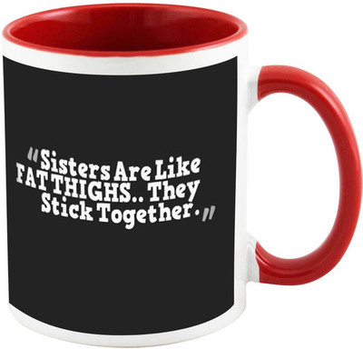 

AllUPrints Gift For Rakhi - Sisters Stick Together Red Ceramic Mug(325 ml)