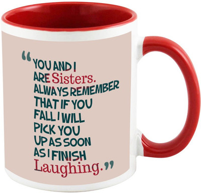 

AllUPrints Gift For Rakhi - Sisters Love Each Other Red Ceramic Mug(325 ml)