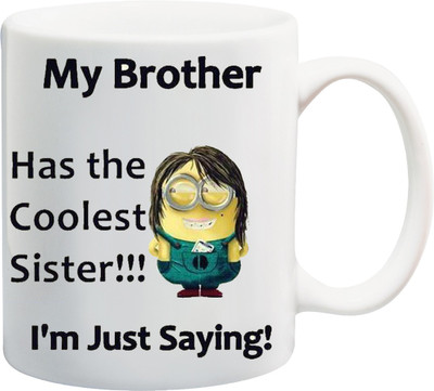 

ME&YOU Bandhan Gifts For Brother/ Bro/ Bhai; My Brother Has The Coolest Sister Printed Ceramic Mug(325 ml), White