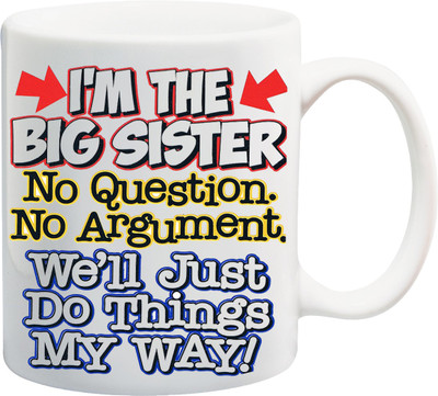 

ME&YOU Raksha Bandhan Gift for Sister/ Behan; I'M The Big Sister Printed Ceramic Mug(325 ml), White