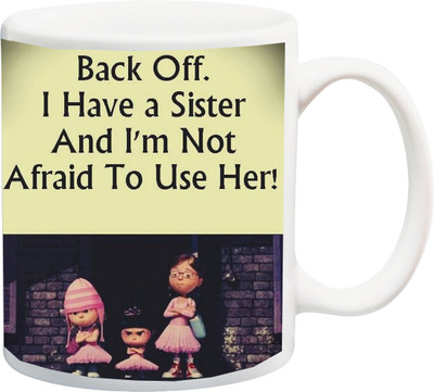 

ME&YOU Raksha Bandhan Gift for Sister/ Behan; I Have A Sister Printed Ceramic Mug(325 ml), Multicolor