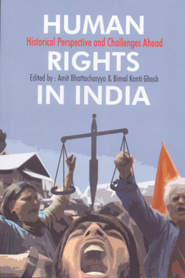 Human Rights In India: Historical Perspective and Challenges Ahead (P/B)(English, Paperback, Amit Bhattacharyya, Bimal Kanti Ghosh)