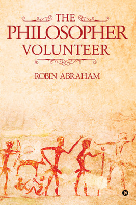 The Philosopher Volunteer(English, Paperback, Robin Abraham)