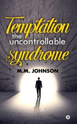 Temptation the Uncontrollable Syndrome(English, Paperback, M.M.Johnson)