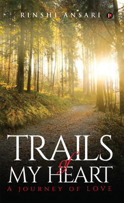 Trails of My Heart  - A journey of​ love(English, Paperback, Rinshi Ansari)