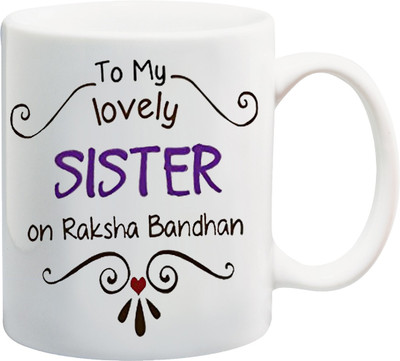 

ME&YOU Raksha Bandhan Gift For Sis/ Behan- to my lovely sister printed Ceramic Mug(325 ml), Multicolor