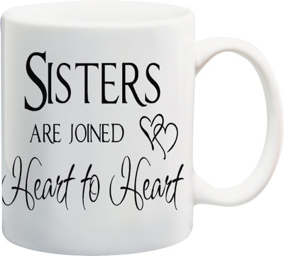 

ME&YOU Raksha Bandhan Gift For Sis/ Behan; sisers are joined heart to heart printed Ceramic Mug(325 ml), Multicolor