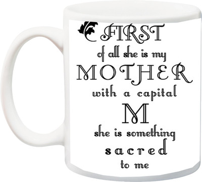 

ME&YOU Gift for Mummy/mother/mum;First of All She is my Mother with A Capital M She is Something 3D Printed Ceramic Mug(325 ml), Multicolor