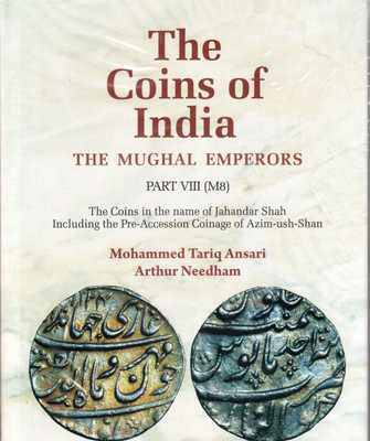 The Coins of India The Mughal Emperors Part VIII (M8)H(English, Hardcover, Arthur Needham, Mohammed Tariq Ansari)