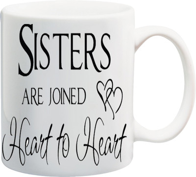 

ME&YOU Raksha Bandhan Gift for behan; Sisters Are Joined Heart To Heart Printed Ceramic Mug(325 ml), Multicolor