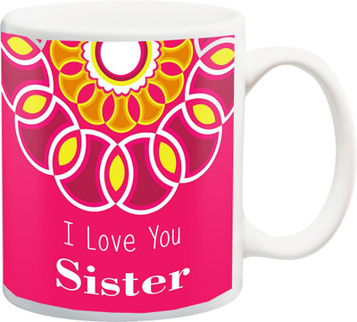 

ME&YOU Raksha Bandhan Gift for behan; I Love You Sister Printed Ceramic Mug(325 ml), Multicolor