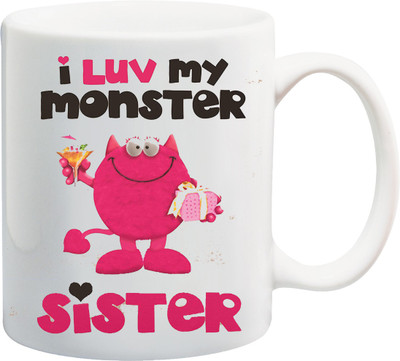 

ME&YOU Raksha Bandhan Gift for behan; I Love My Monster Sister Printed Ceramic Mug(325 ml), Multicolor