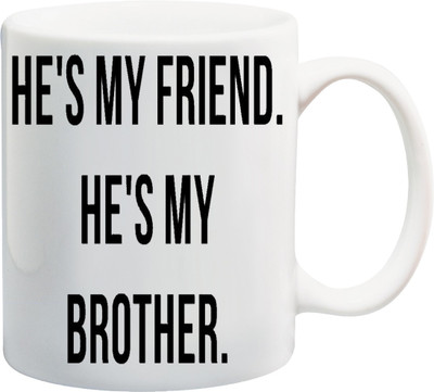 

ME&YOU Raksha Bandhan Gift For Bro/ Bhai; he's my friend. he's my brother printed Ceramic Mug(325 ml), Multicolor