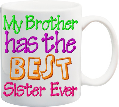 

ME&YOU Raksha Bandhan Gifts For Bhai/ Bhaiya/ Bro; My Brother Has The Best Sister Ever Printed Ceramic Mug(325 ml), Multicolor