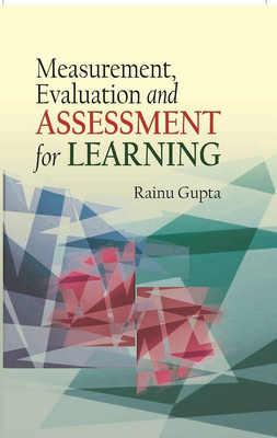 MEASUREMENT, EVALUATION AND ASSESSMENT FOR LEARNING(English, Paperback, RAINU GUPTA)