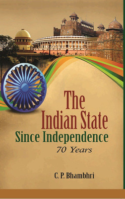 THE INDIAN STATE SINCE INDEPENDENCE: 70 YEARS(English, Hardcover, C.P. BHAMBHRI)