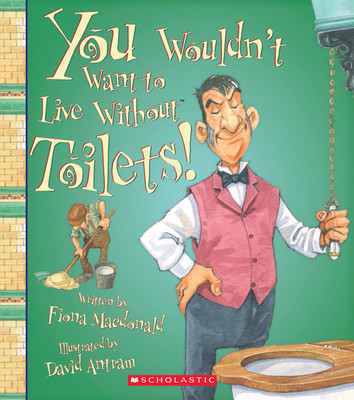 You Wouldnt Want to Live without Toilets(English, Paperback, unknown)