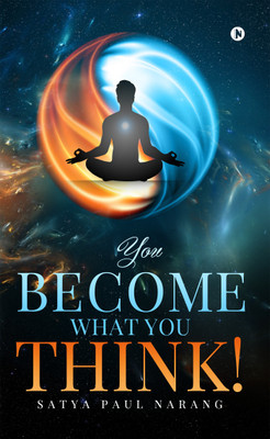 You Become What You Think!(English, Paperback, Satya Paul Narang)