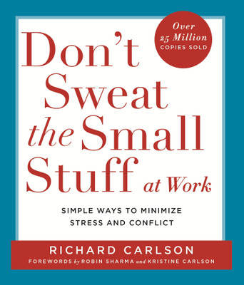 Don't Sweat the Small Stuff at Work  - Simple Ways to Minimize Stress and Conflict(English, Paperback, unknown)