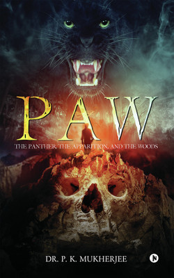 PAW  - The Panther, the Apparition, and the Woods(English, Paperback, Dr. P. K. Mukherjee)