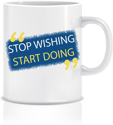 

Everyday Desire Stop Wishing Start Doing ED009 Ceramic Mug(300 ml), Multicolor