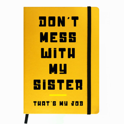 

Hamee A5 Notebook(Raksha Bandhan Special GIft for Brother Sister Designer Printed Yellow Leather A5 Notebook - 200 pages, A5 size Don’t Mess With My Sister, Yellow)