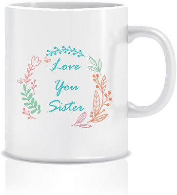 

Everyday Desire Love You Sister ED007 Ceramic Mug(300 ml), Multicolor