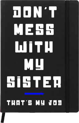 

Hamee A5 Notebook(Raksha Bandhan Special GIft for Brother Sister Designer Printed Black Leather A5 Notebook - 200 pages, A5 size Don’t Mess With My Sister, Black)