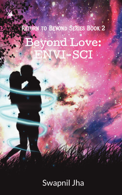 Beyond Love: Envi Sci(English, Paperback, Swapnil Jha)
