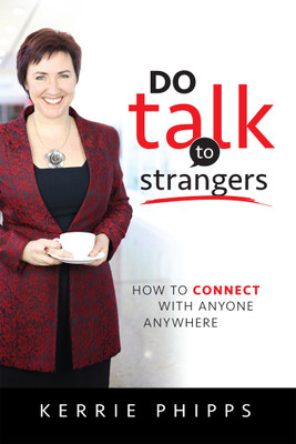 DO talk to strangers  - How To Connect With Anyone, Anywhere(English, Paperback, Kerrie Phipps)