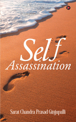 Self Assassination(English, Paperback, Sarat Chandra Prasad Ginjupalli)