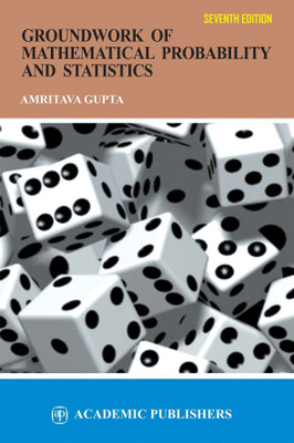 GROUNDWORK OF MATHEMATICAL PROBABILITY AND STATISTICS(English, Paperback, AMRITAVA GUPTA)
